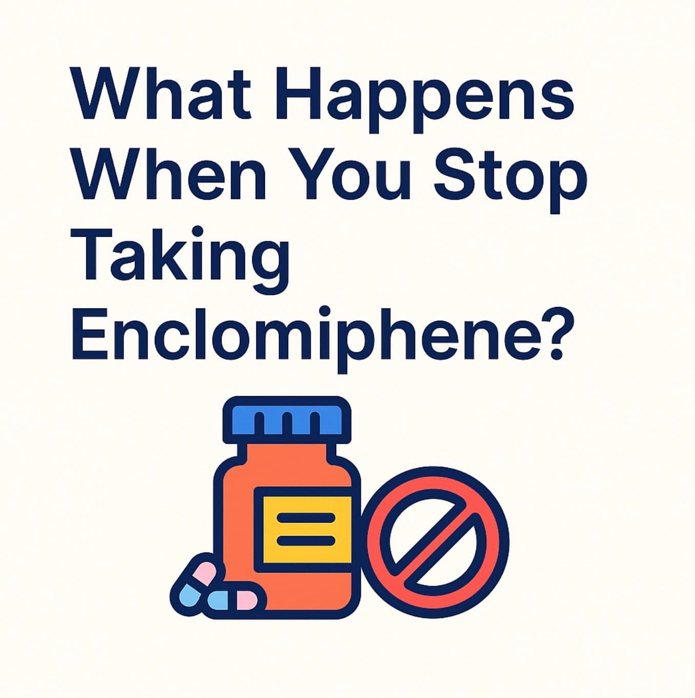 What Happens When You Stop Taking Enclomiphene?