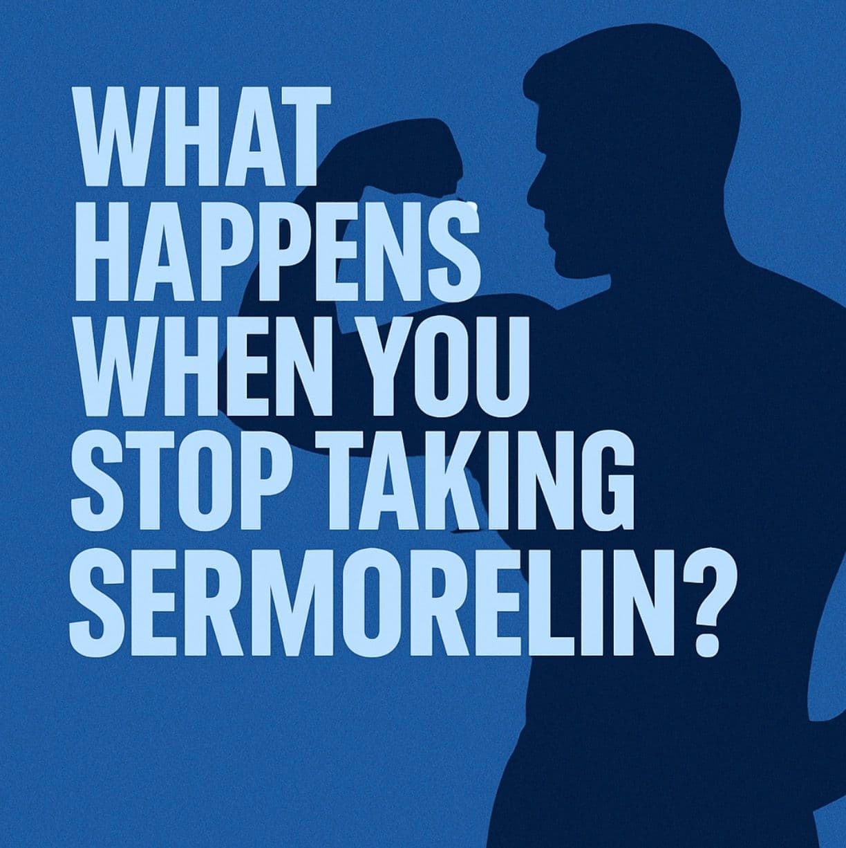 What Happens When You Stop Taking Sermorelin?