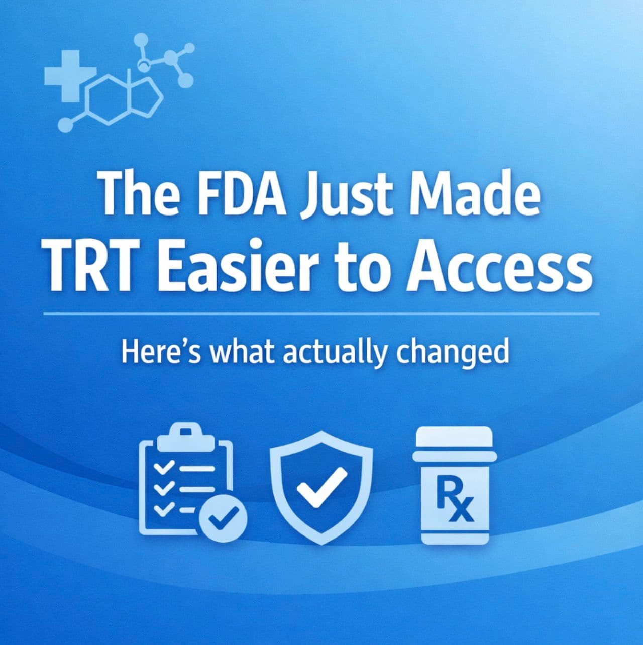 The FDA Just Took a Big Step Toward Making TRT Easier to Get - Here's What Changed